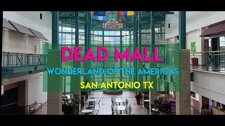 DEAD MALL - WONDERLAND OF THE AMERICAS - SAN ANTONIO TX - A 65 YEAR OLD CLASSIC