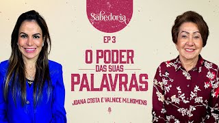 O PODER DAS SUAS PALAVRAS - Podcast Valnice Milhomens e Joana Costa | EP 60