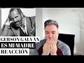 GERSON GALVÁN - ES MI MADRE (REACCIÓN): excelente interpretación de un tema delicioso