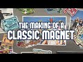 The making of a classic magnet  classic magnets