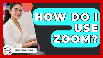 How Do I Use Zoom? - Admin Career Guide