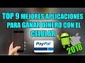 TOP 9 Mejores Aplicaciones Para Ganar Dinero Con El Celular Para Paypal 2019 | Android &amp; Ios [Pagan]