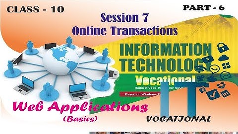 Unit-2 Web Applications | Session 7 Online Transactions| IT Vocational CBSE Class 10 Part-6