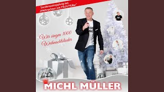 Video thumbnail of "Michl Müller - Wir singen 1000 Weihnachtslieder"