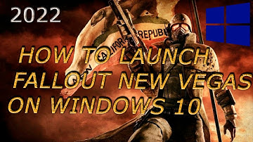 How to launch Fallout New Vegas on WIndows 10 (Steam, Non Steam)