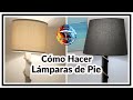 Cómo hacer Lámparas de Pie. How to make floor lamp