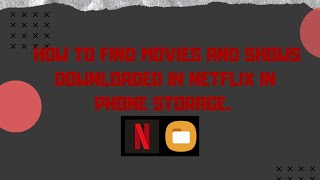 How To Find Downloaded Netflix Movies Or Shows In Phone Storage | Netflix Hack . screenshot 3