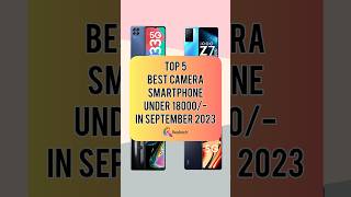 TOP 5 Best Camera Smartphone Under 18000/- In September 2023 | Realtech