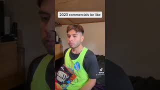 commercials in 2023 be like