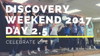 Discovery Weekend 2017 Day 2.5