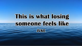 JVKE - This Is What Losing Someone Feels Like (Lyrics)