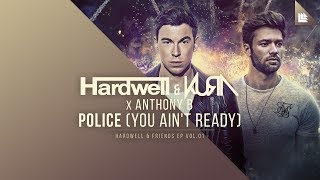 Video thumbnail of "Hardwell & KURA X Anthony B - Police (You Ain't Ready)"