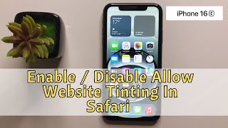 How to Enable / Disable Allow Website Tinting In Safari iPhone 16e #new