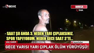 Gece Yarısı Yarı Çıplak Ölüm Yürüyüşü