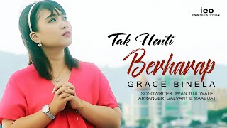 TAK HENTI BERHARAP - Grace Binela Lagu Rohani Terbaru 2023