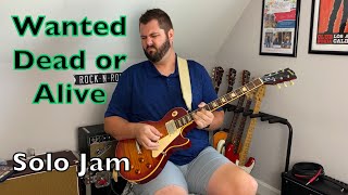 “Wanted Dead or Alive” Solo Jam
