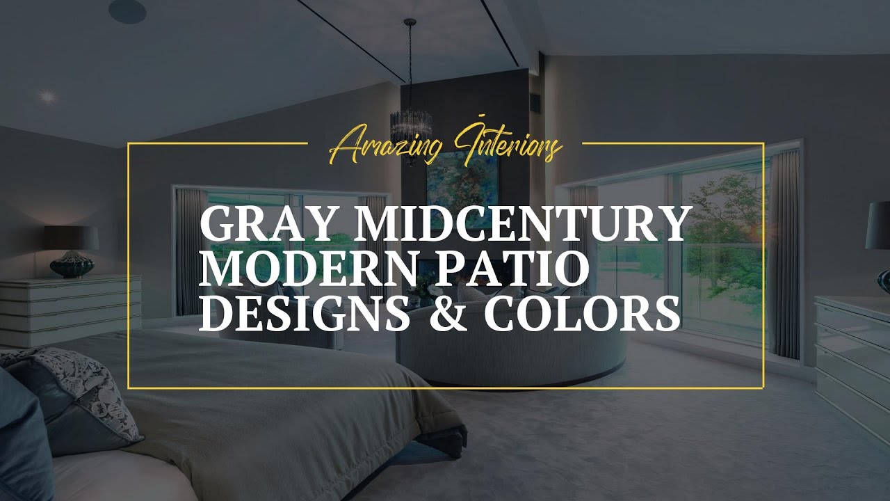 Gray Midcentury-modern Patio Designs & Colors 🖌 Walls
