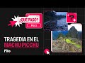 TRAGEDIA en el MACHU PICCHU | Qué Pasó