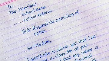 Application to the Principal/ Headmaster/Headmistress for correction of name in the school records
