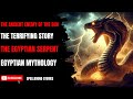 The terrifying story of apophis vs ra the sun god  spellbound stories  egyptian mythology