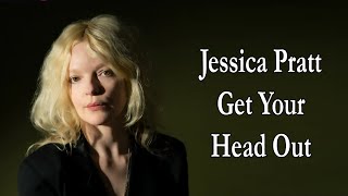 Jessica Pratt – Get Your Head Out Lyrics
