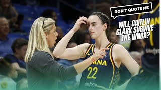 Will Caitlyn Clark Survive in the WNBA? | Don't Quote Me