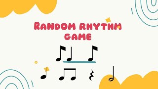 Random Rhythm Game: Syn-Co-Pa (eighth, quarter, eighth)--General Theme