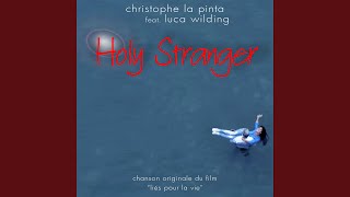 Holy Stranger (Chanson originale du film "Liés pour la vie")