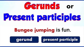 Identifying Gerunds And Present Participles 15 Questions
