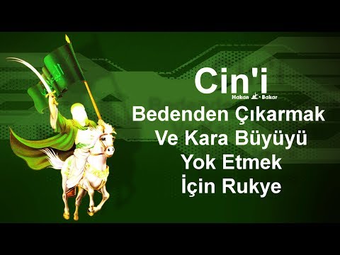 Cin'i Bedenden Çikarmak  Ve Kara Büyüyü Yok Etmek Için Rukye