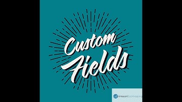 The Power Behind QuickBooks Online Advanced Custom Fields