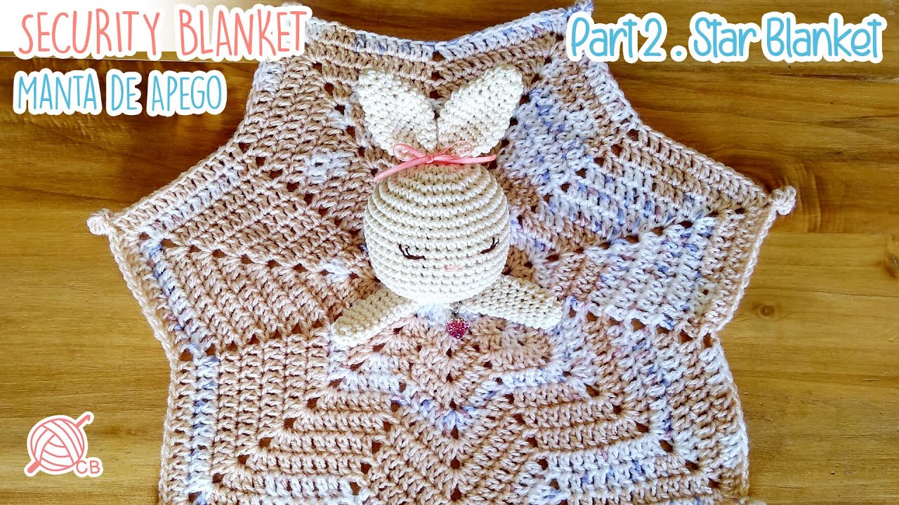 [ENG SUB] Part 2- Baby Security Blanket Bunny Lovey 7 Point Star Blanket- Manta de Apego Conejo