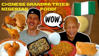 My Chinese Grandpa Tries: Nigerian Food For The First Time!