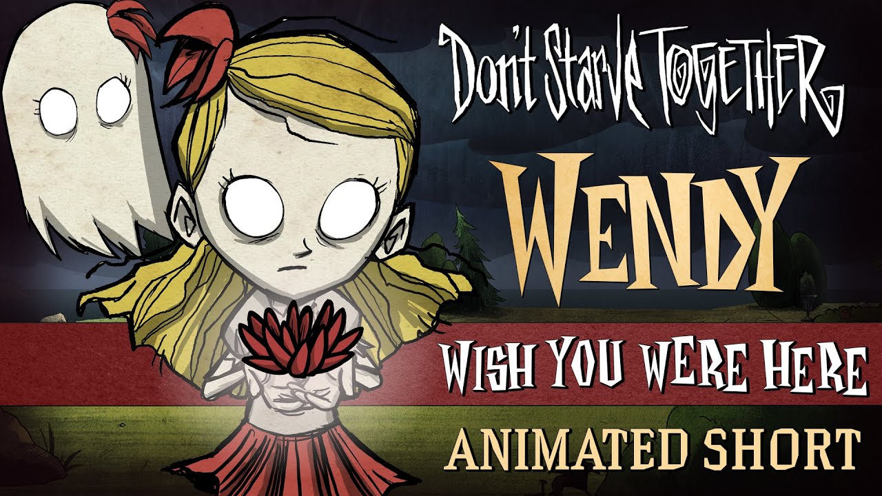 Don&#39;t Starve Together: Wish You Were Here [Wendy Animated Short] - YouTube