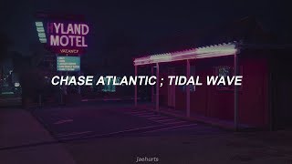 chase atlantic ; tidal wave // español