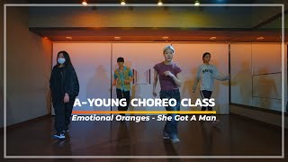 Emotional Oranges - She Got A Man / A-YOUNG CHOREOGRAPHY CLASS