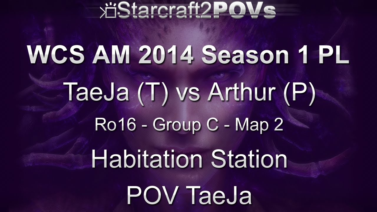 SC2 HotS - WCS AM 2014 S1 PL - TaeJa vs Arthur - Ro16 Group C - Map 2 - Habitation Station - TaeJa