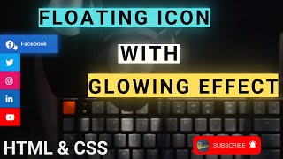 Floating Icon With Glowing Effect | Glowing Social Media Icons Using HTML & CSS