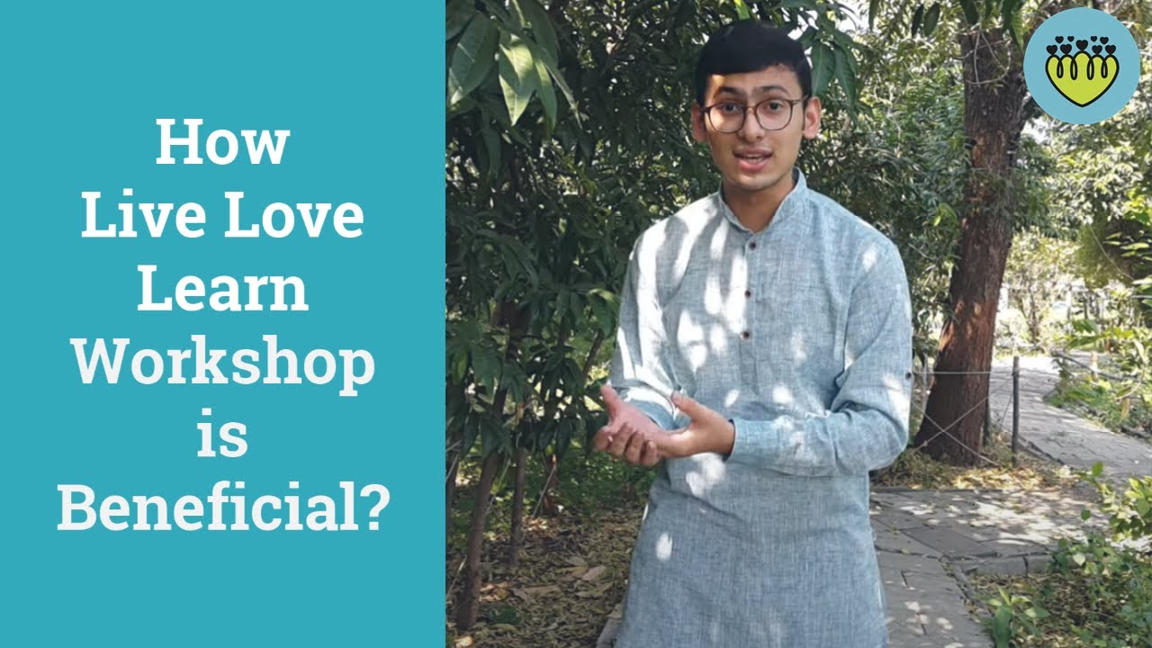 Oasis: How Live-Love-Learn Workshop is Beneficial?