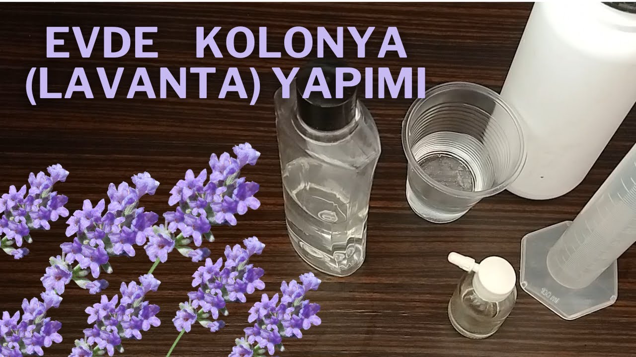 EVDE KOLONYA YAPIMI. Temel Bilgiler, Basit Yöntem. LAVANTA KOLONYASI YAPIMI.