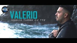Video thumbnail of "Valerio - Voglio turna' cu tte' (Video Ufficiale 2018)"