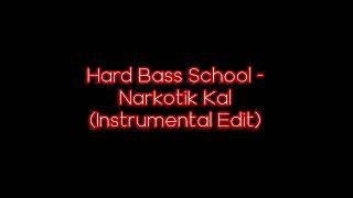 Hard Bass School - Narkotik Kal (Instrumental Edit)