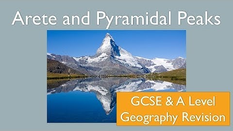 The Formation of an Arete and Pyramidal Peak (Corrie, Cirque and Cwm) Glaciation Geography Revision