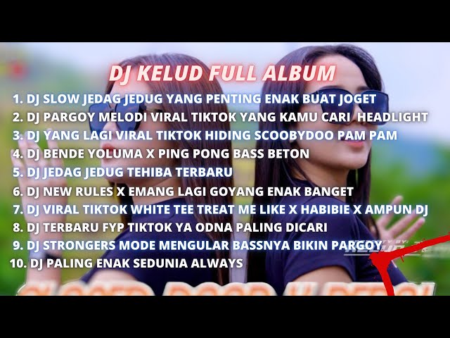 DJ KELUD FULL ALBUM COCOK BUAT CEK SOUND class=