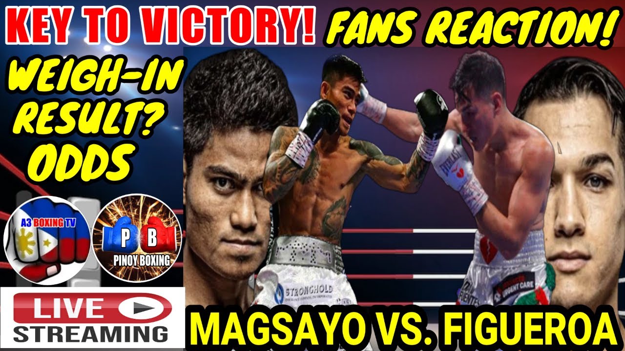 MAGSAYO VS FIGUEROA KEY TO VICTORY, FANS REACTION, ODDS, and WEIGHT-IN RESULT