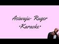 Ruger - Asiwaju - AfroBeats/Fusion Karaoke [LYRICS ON SCREEN]
