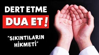 Dert Etme, Dua Et.! | Sıkıntıların Hikmeti | Aşk-ı Neva