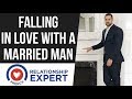 Falling In Love With A Married Man | 2  Do's And Dont's!