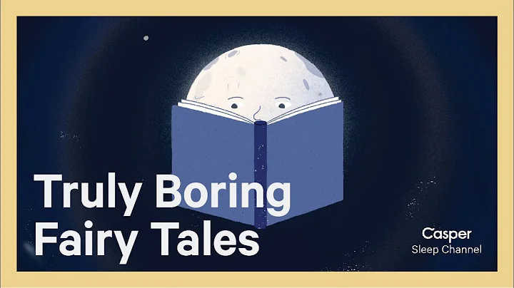 Truly Boring Fairy Tales | Casper Sleep Channel