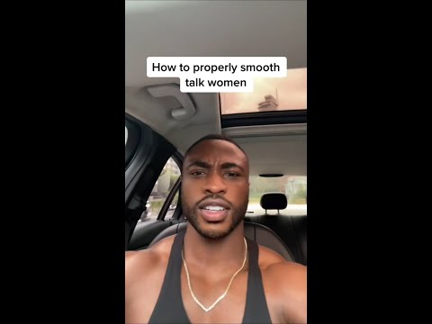 HOW TO PROPERLY SMOOTH TALK WOMEN